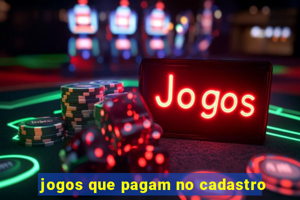 jogos que pagam no cadastro